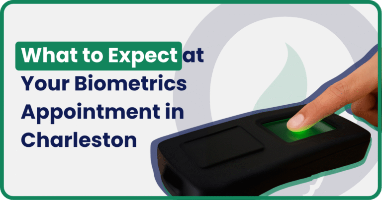 What to Expect at Your Biometrics Appointment in Charleston, SC